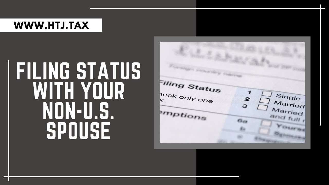 [ Offshore Tax ] Filing status with your non US Spouse