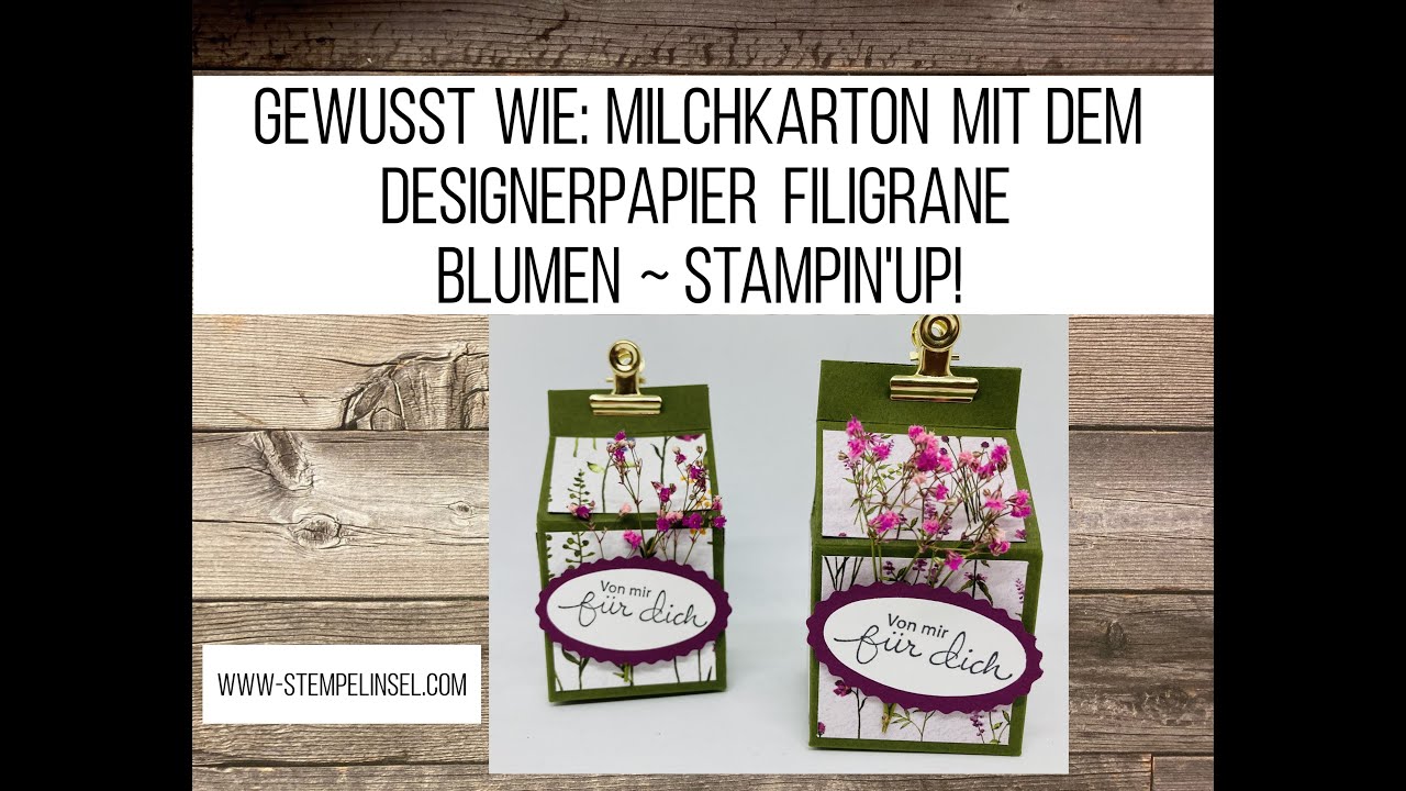 Gewusst wie: Milchkarton mit dem Designerpapier filigrane Blumen ~ Stampin'Up! ~ Sale-a-Bration 2023