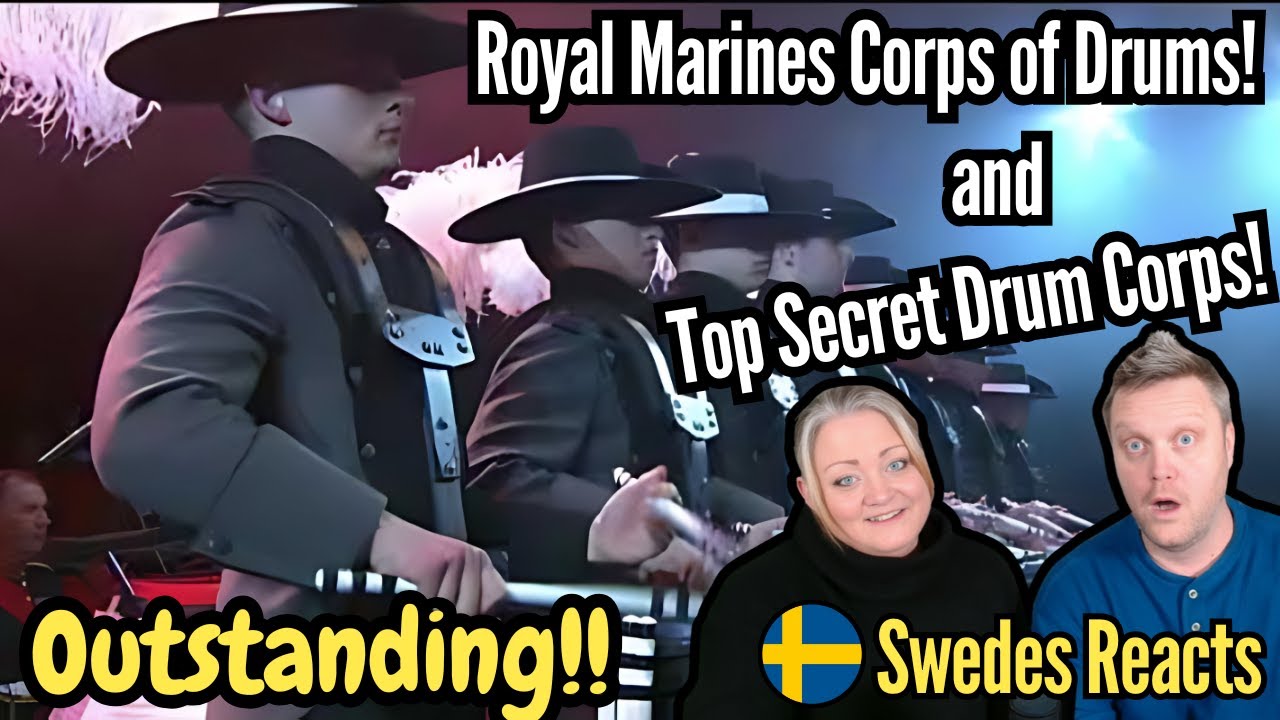 Swedes react to Royal Marines Corps of Drums and Top Secret Drum Corps The Bands of HM Royal Marines