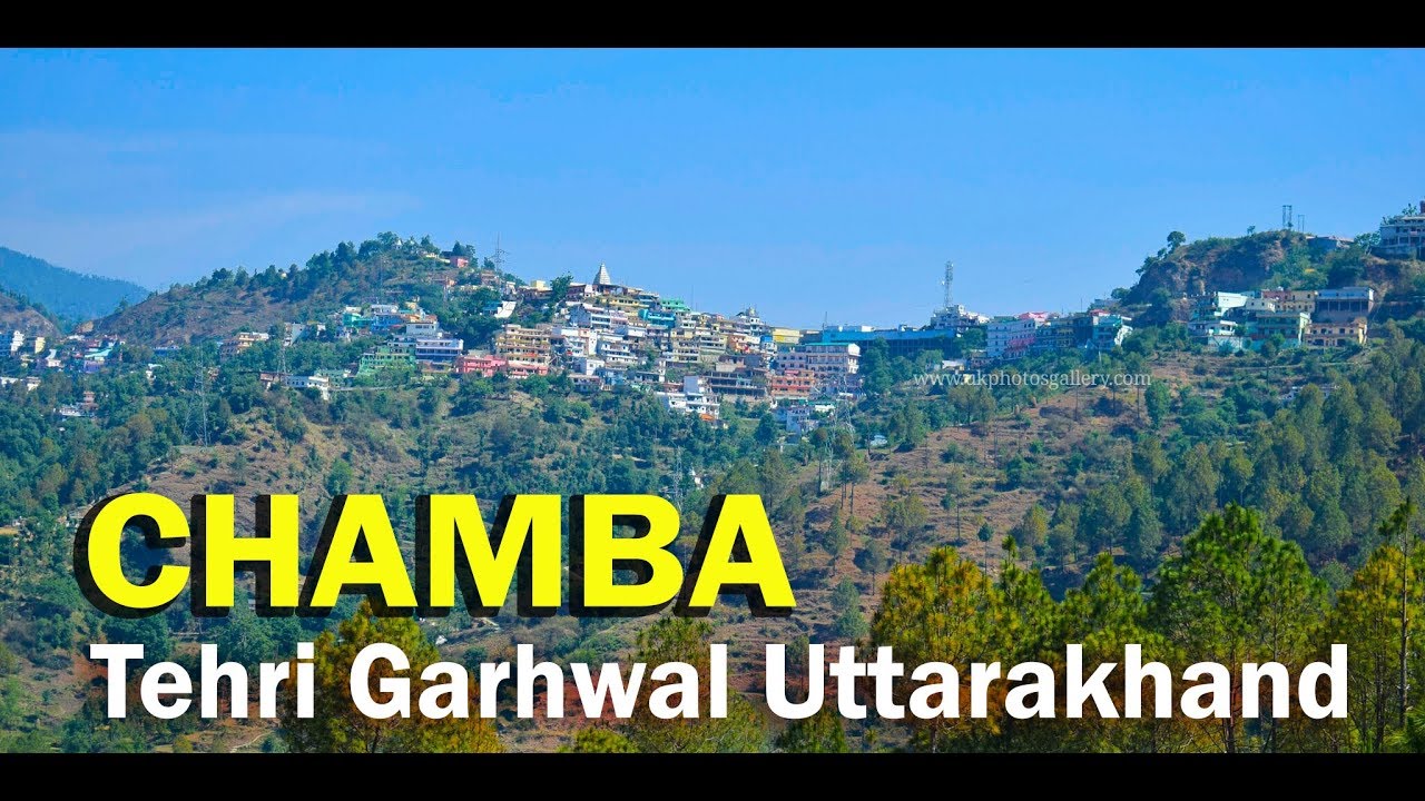 चंबा टिहरी गढ़वाल उत्तराखंड || A Beautiful growing Hill Town in Tehri Garhwal Uttarakhand ||