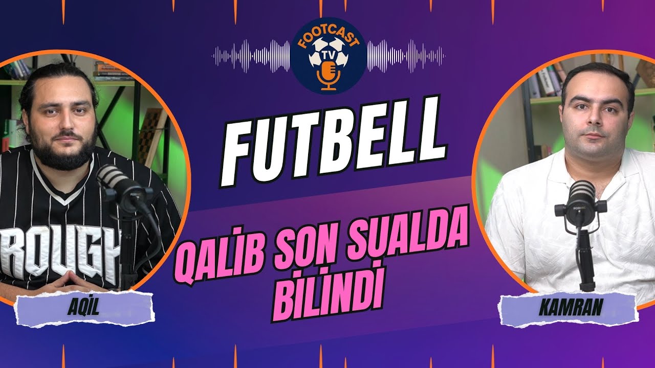 FUTBEL 1/8 FİNALIN SON G&Ouml;R&Uuml;Ş&Uuml;  | AQİL VS KAMRAN |
