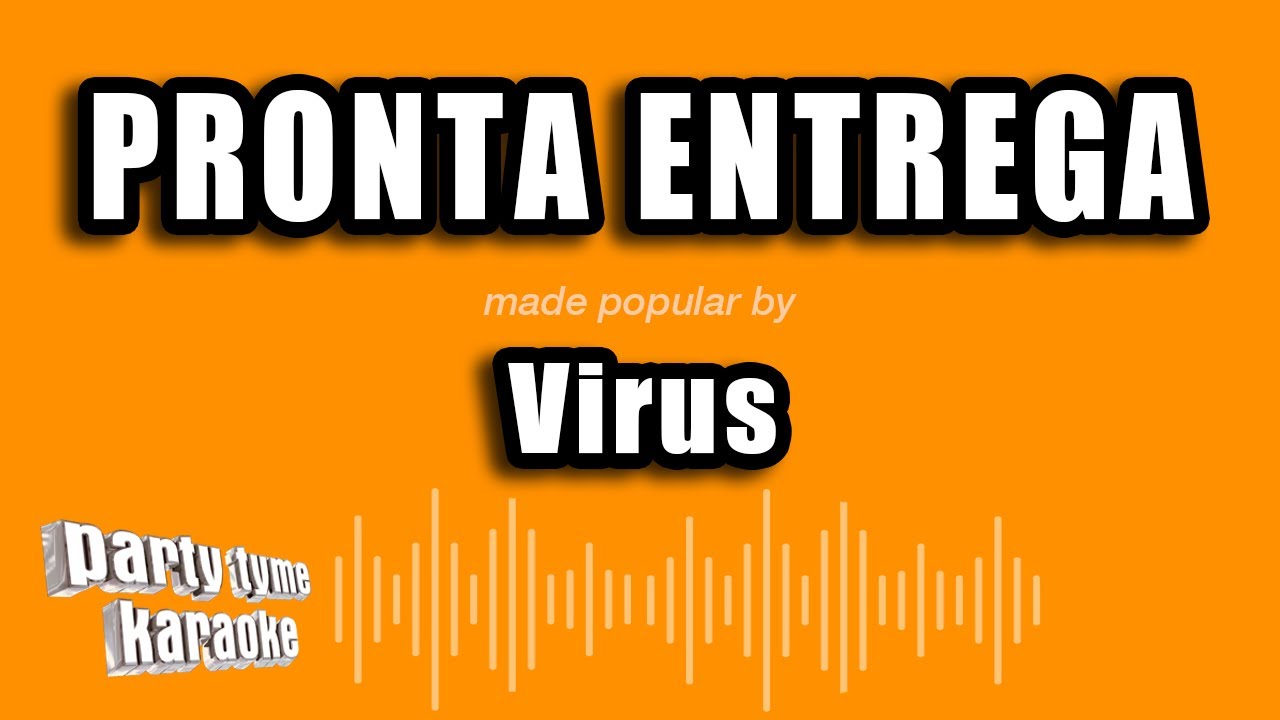 Virus - Pronta Entrega (Versión Karaoke)