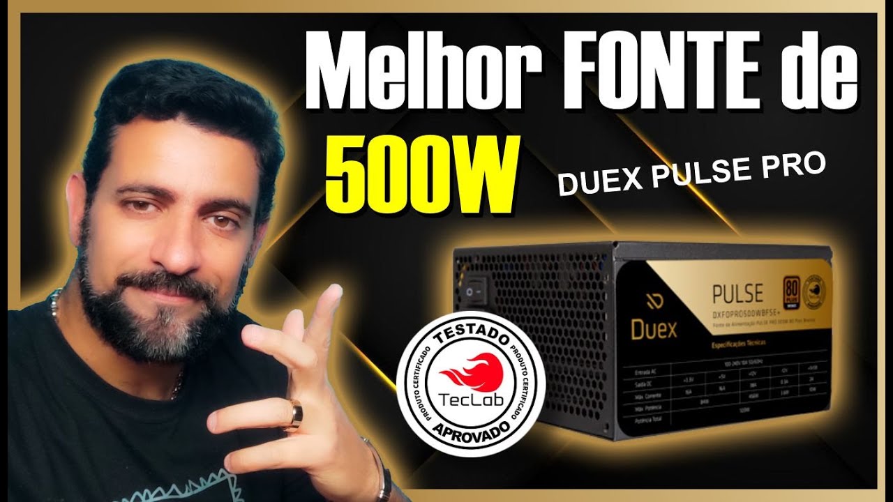 FONTE DUEX PULSE PRO 500W TECLAB - A MELHOR ESCOLHA PARA SEU PC !!