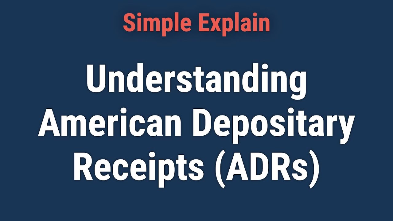 Understanding American Depositary Receipts (ADRs): Types, Pricing, Fees, Taxes