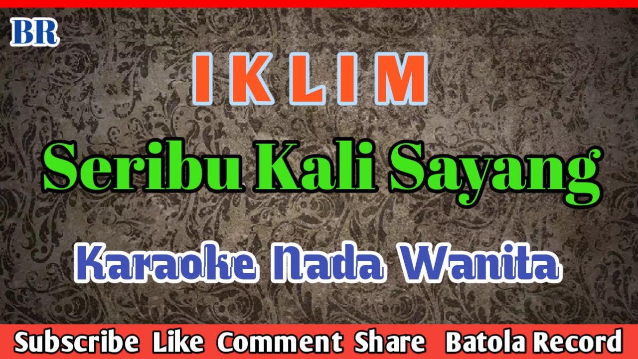 Iklim - Seribu Kali Sayang Karaoke | Nada Wanita