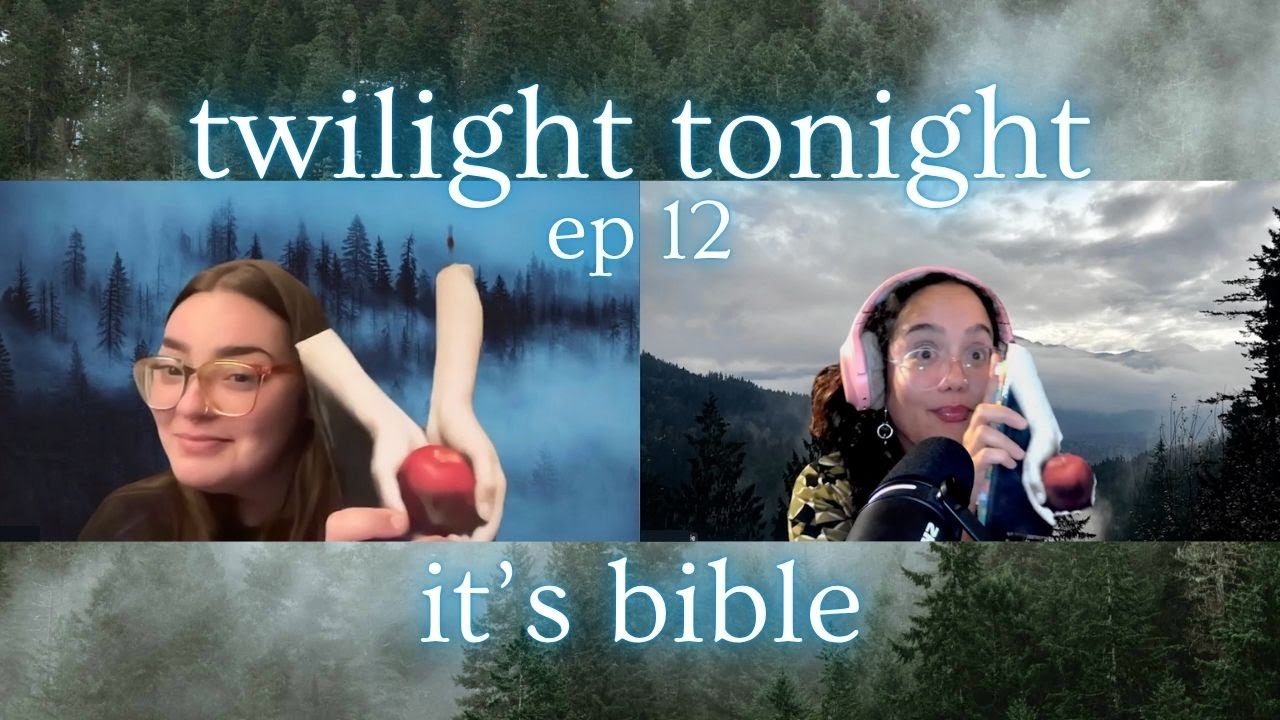 Twilight Chapter 12: It's Bible ✨