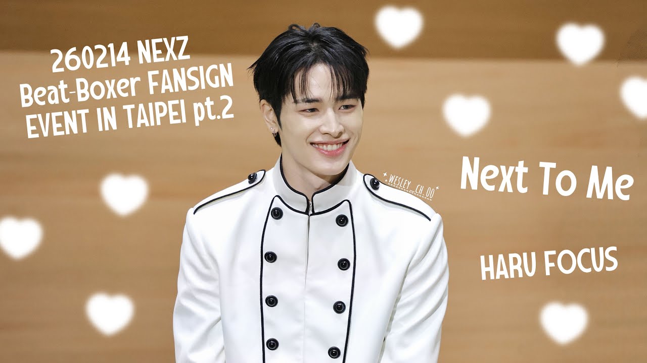 260214 NEXZ Beat-Boxer FANSIGN EVENT IN TAIPEI pt.2 HARU FOCUS