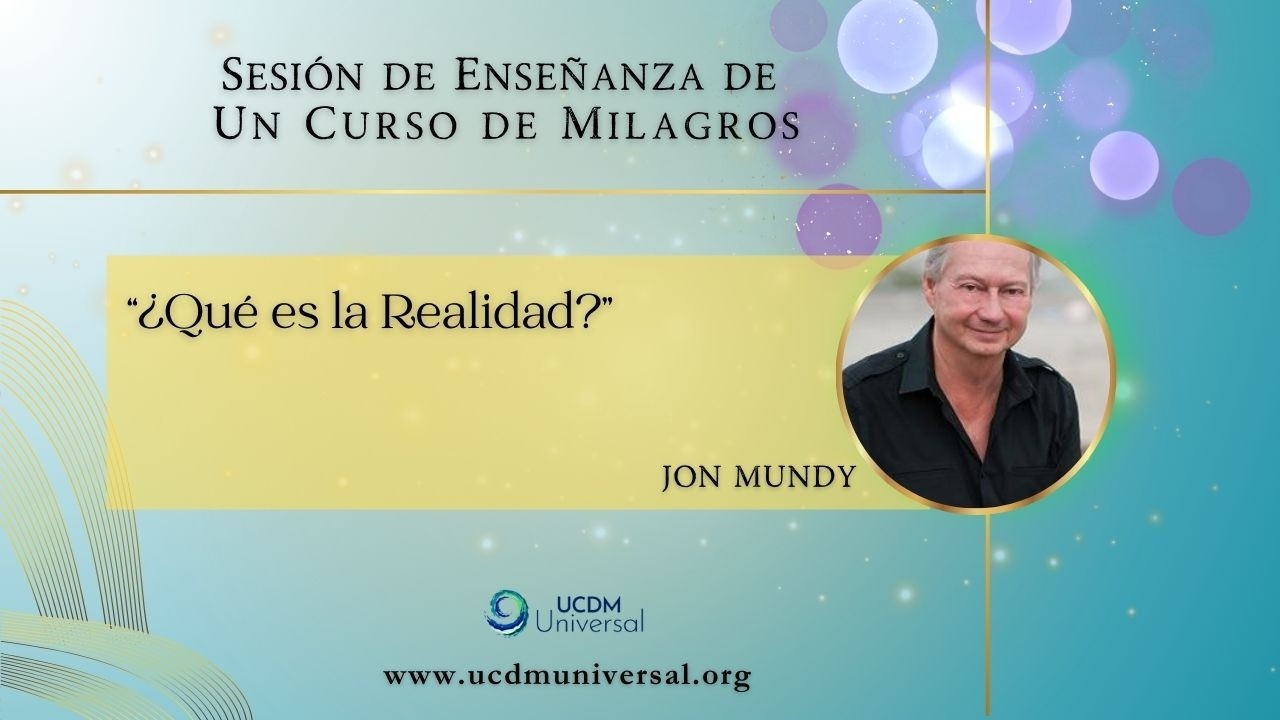 ¿Qué es la Realidad? 🌟Jon Mundy