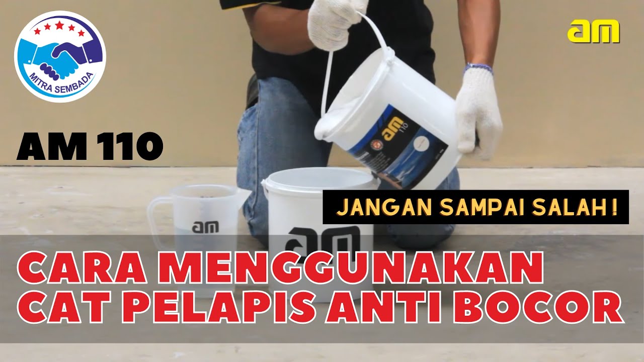 CARA MENGGUNAKAN CAT PELAPIS ANTI BOCOR AM 110 | WATERPROOFING