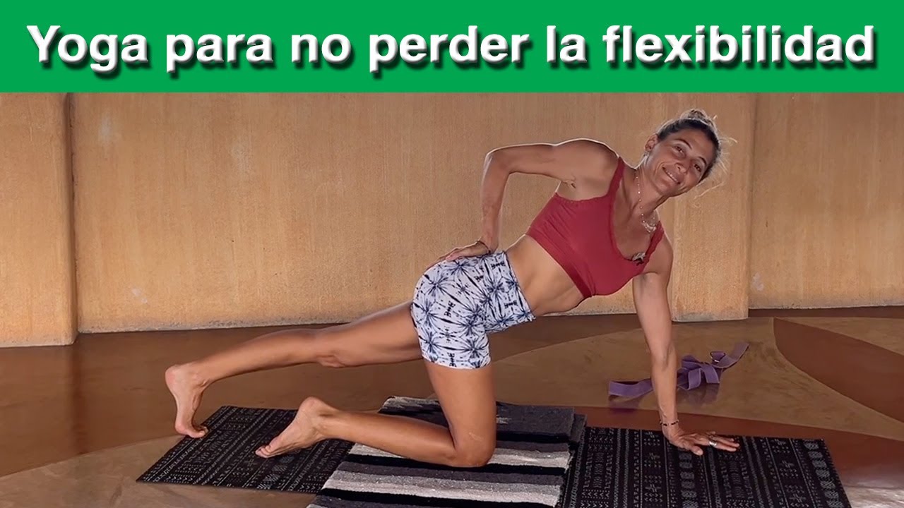 Yoga para no perder la flexibilidad - 55 min - Yoga con Mariné
