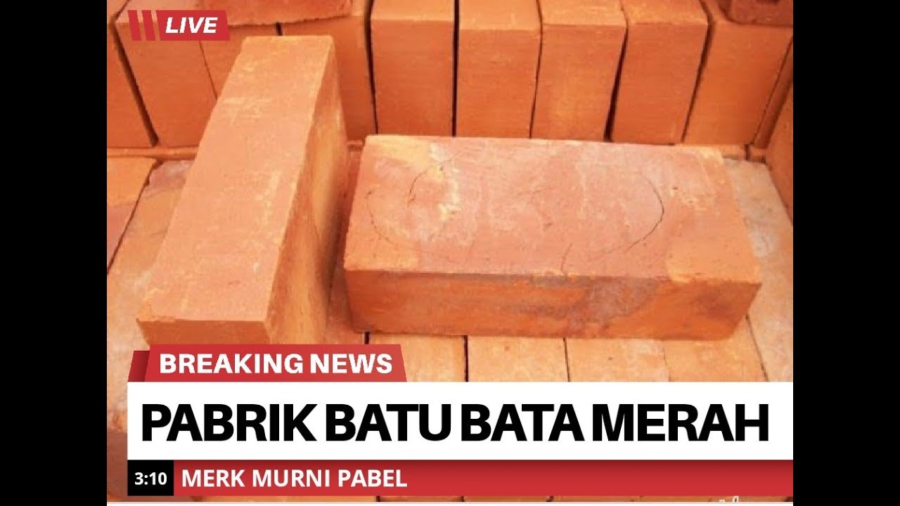 PABRIK PROSES PEMBUATAN BATU BATA MERAH MURNI