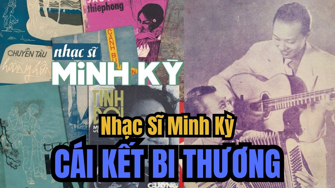 Minh Kỳ – Nhạc Sĩ Hoàng Tộc Viết “Xuân Đã Về” Và Cái Kết Bi Thương Trong Những Năm Tháng Cải Tạo