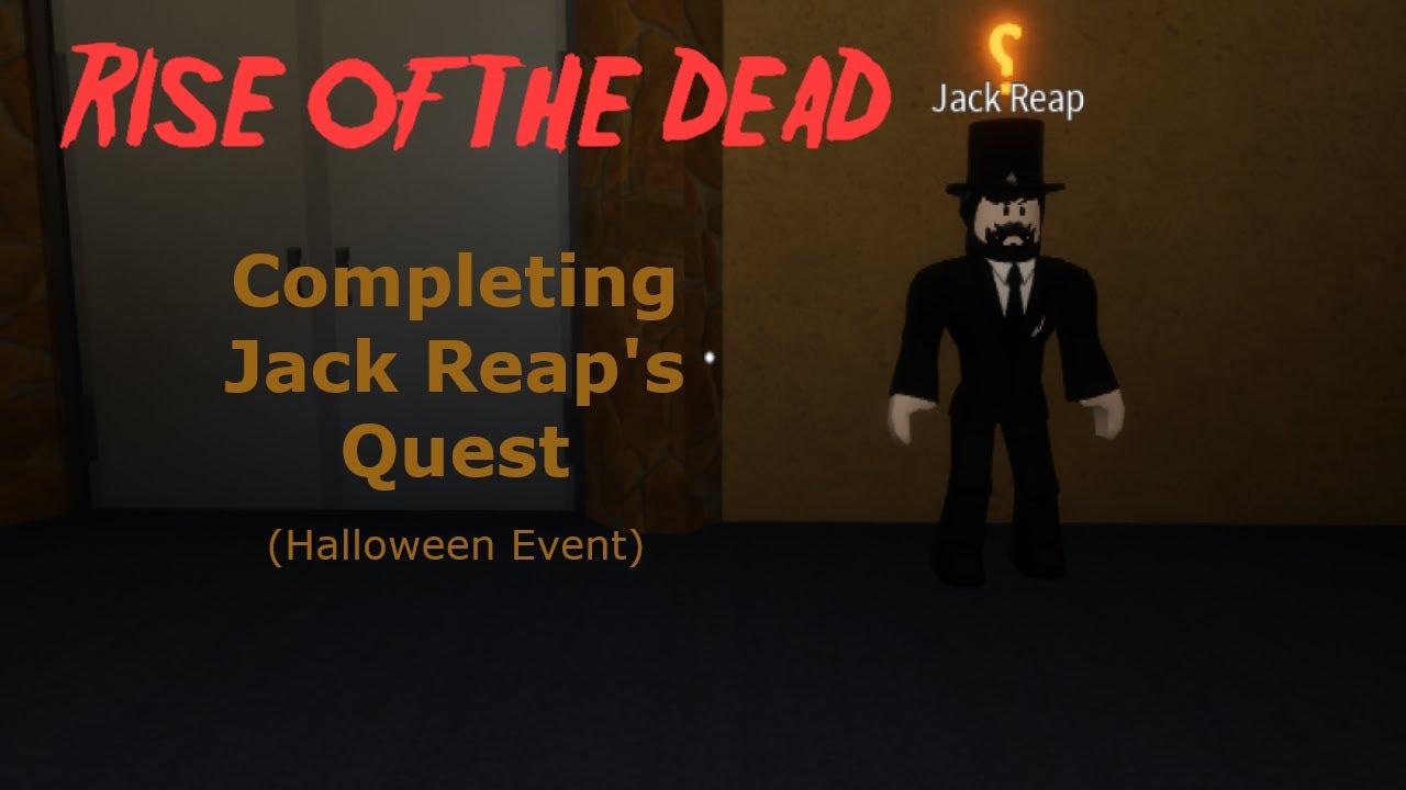 Rise of the Dead - Completing Jack Reap's Quest Part 1 (Halloween Event Part 1, version 1.4.5)