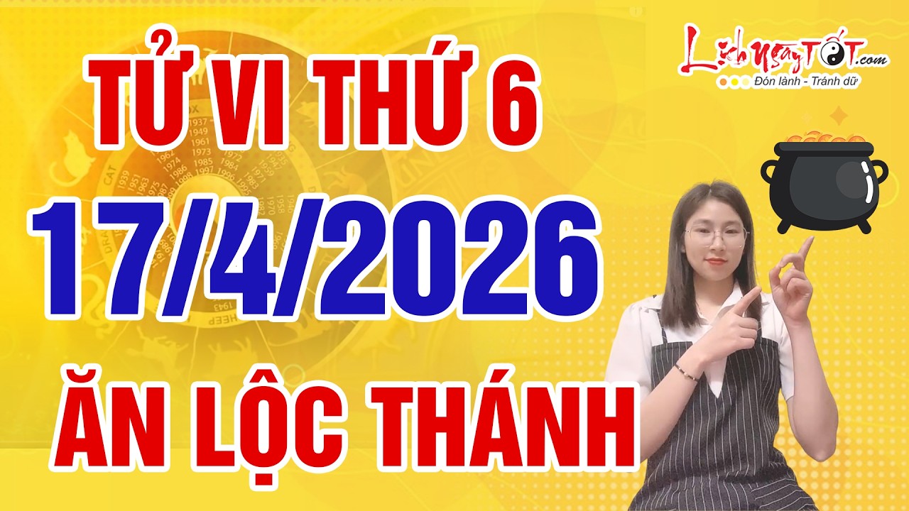 Tử Vi H&agrave;ng Ng&agrave;y 17/4/2026 Thứ 6 Chỉ Tận Mặt 3 Tuổi Ăn Lộc Th&aacute;nh Đổi Đời Gi&agrave;u Sang Bất Th&igrave;nh L&igrave;nh