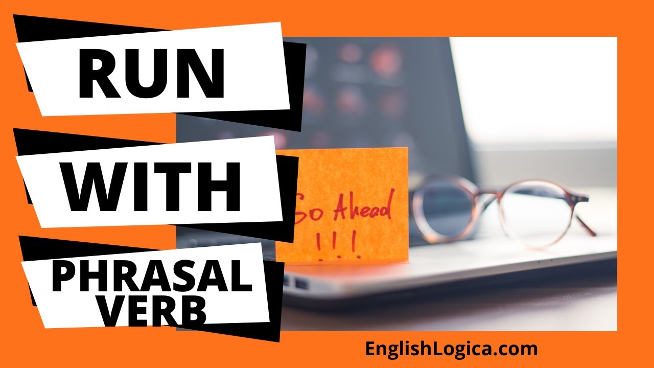 Run With - Phrasal Verb | Top Phrasal Verbs in English | Business English & Everyday Spoken English