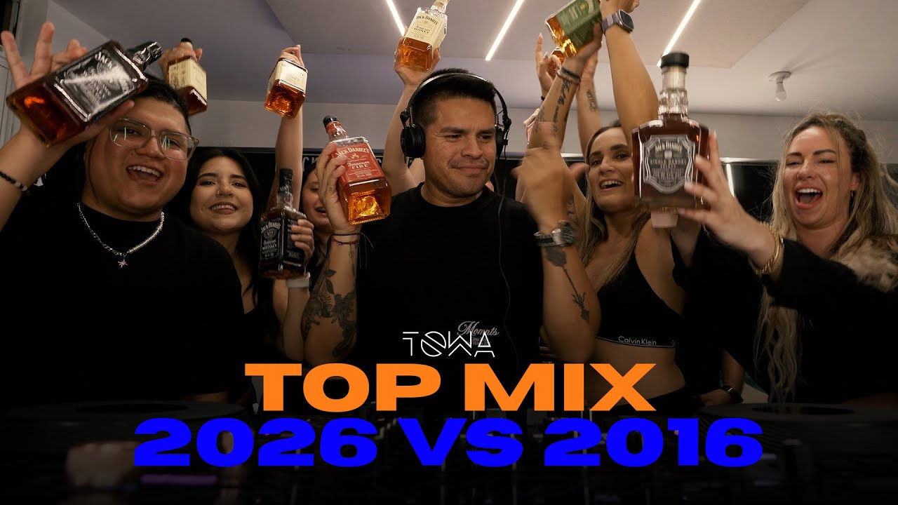 TOP MIX 2026 VS 2016 - TOWA (REGGAETON, OLD SCHOOL, LATINPOP, ELECTROPOP)