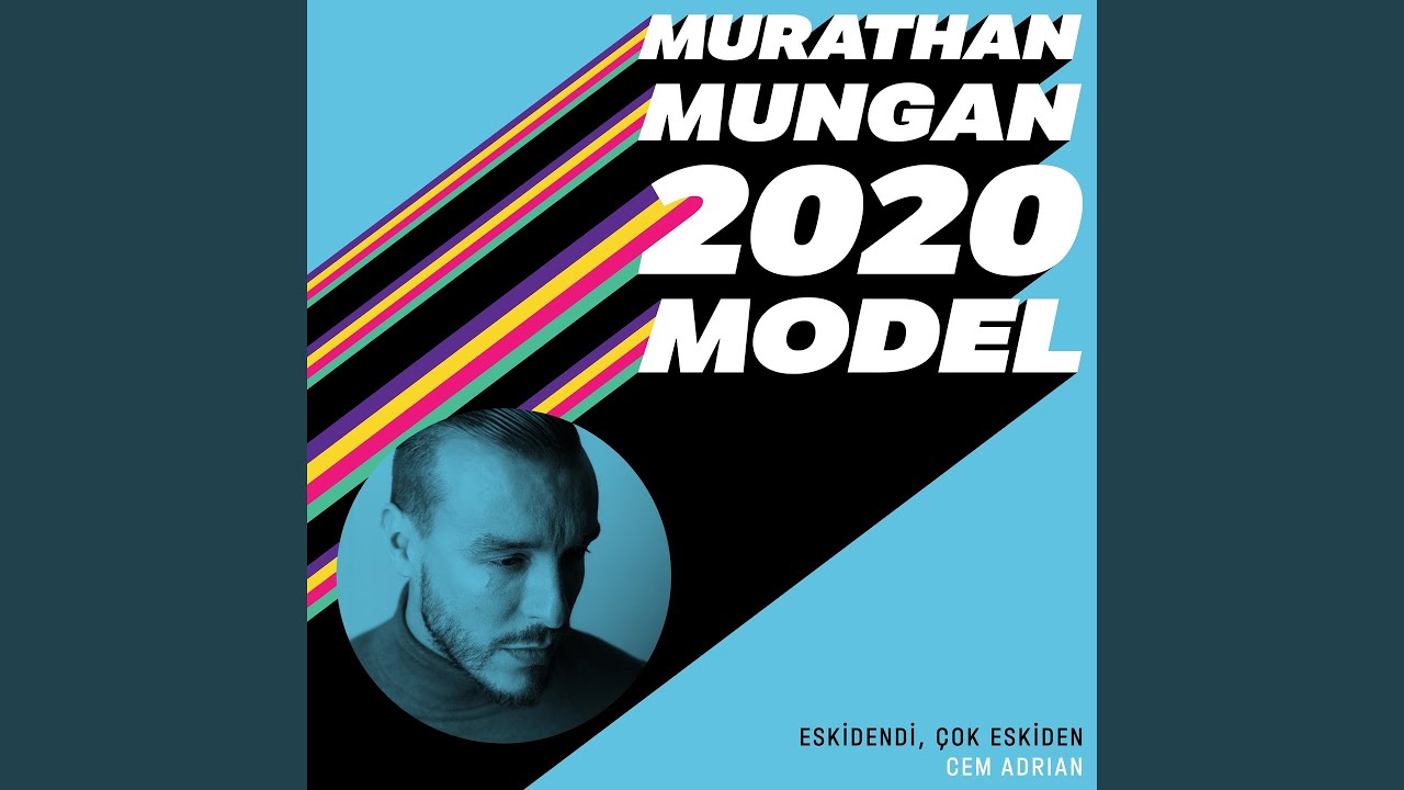 Eskidendi, Çok Eskiden (2020 Model: Murathan Mungan)