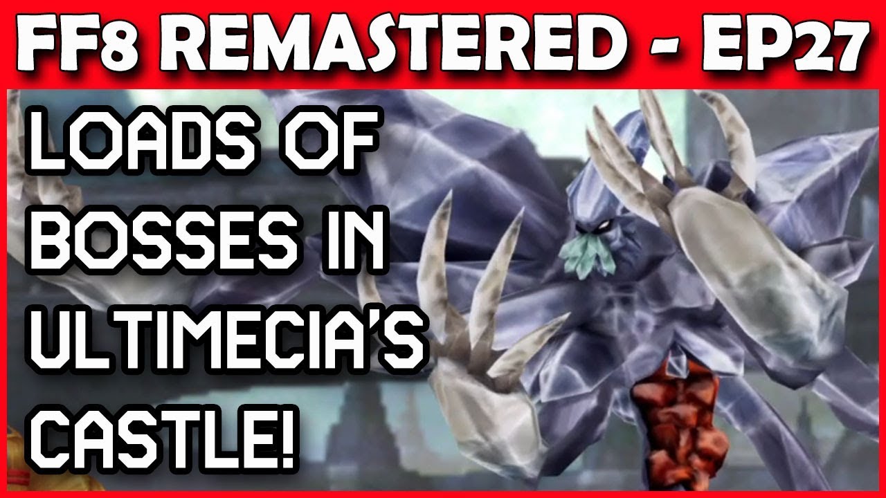 Let's Play Final Fantasy 8 Remastered - Ultimecia's Castle - Part 27