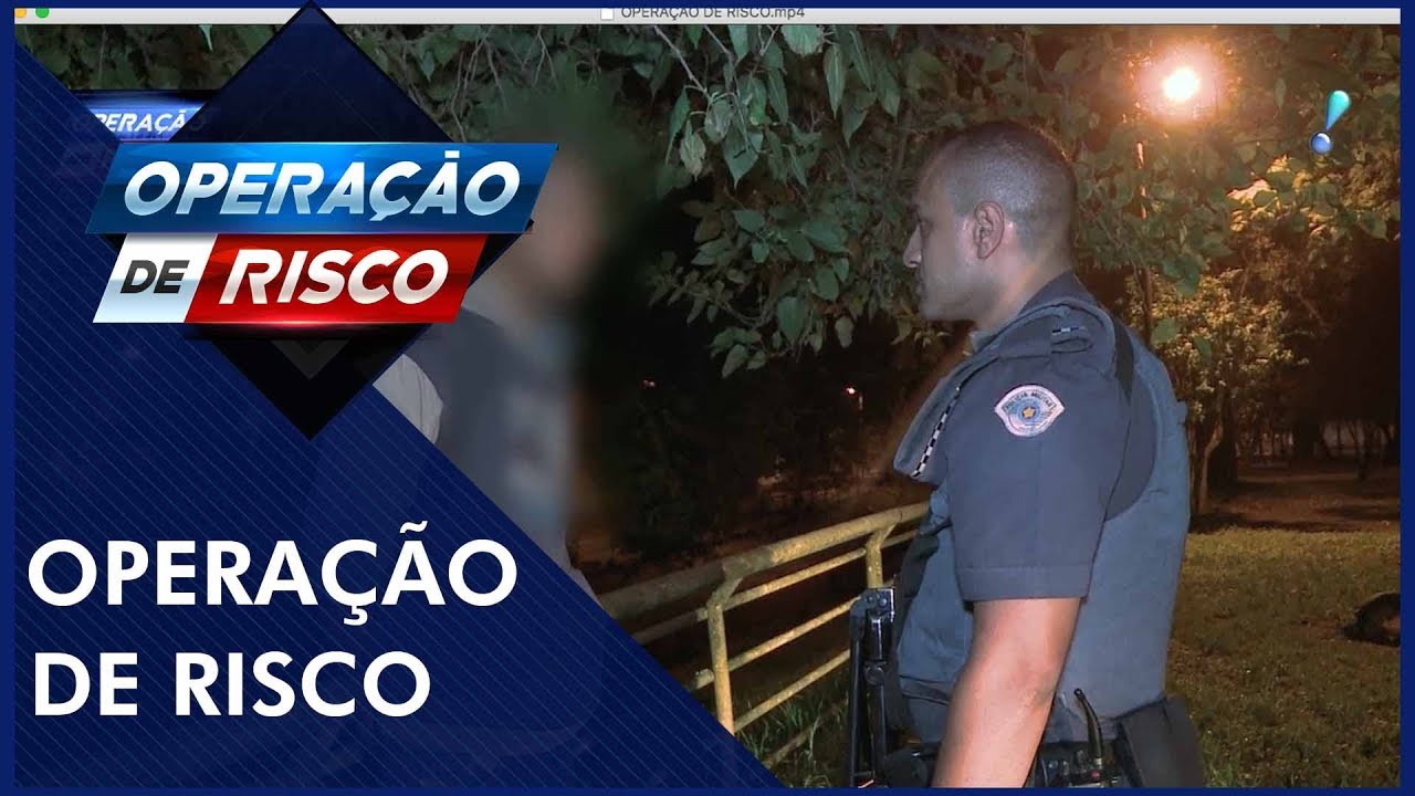 Opera&ccedil;&atilde;o de Risco (18/01/20) | Completo