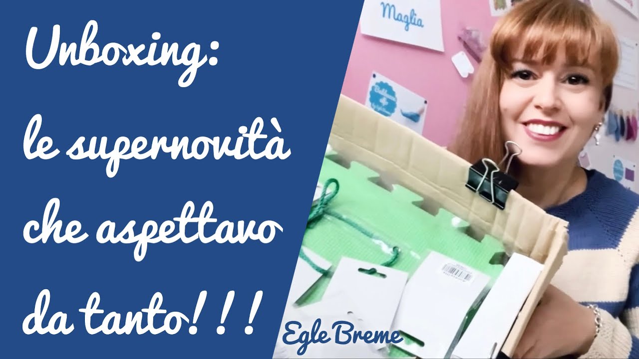 Video unboxing: le super novità che aspettavo da tanto!
