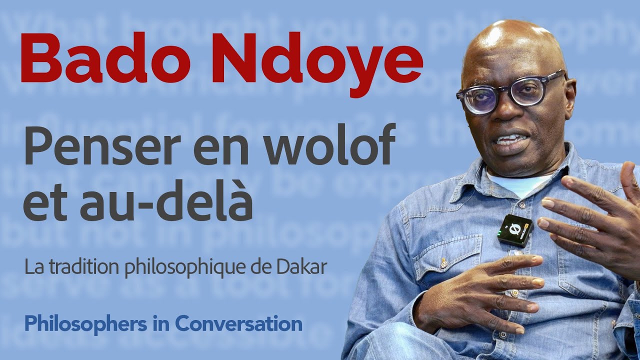Penser en wolof et au-delà : La tradition philosophique de Dakar (with Bado Ndoye)