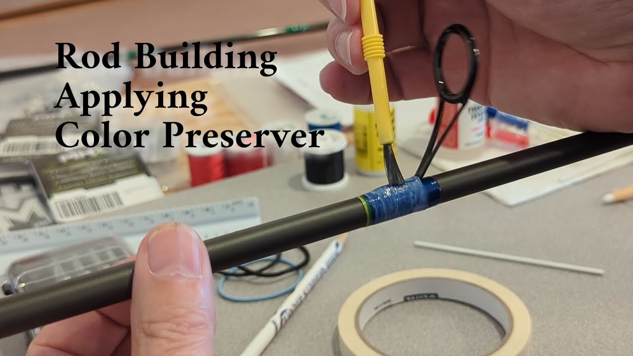 Rod Building - Applying Color Preserver
