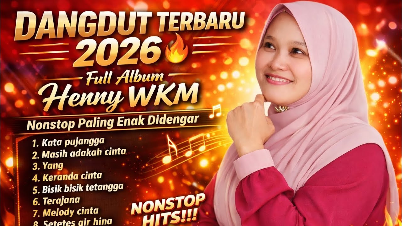 🎤 DANGDUT TERBARU 2026 – FULL ALBUM HENNY WKM NONSTOP 🔥