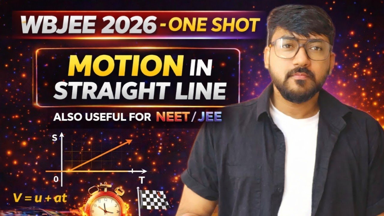 WBJEE Physics One Shot | Motion in a Straight Line Part-1 | Complete Concept + Problems