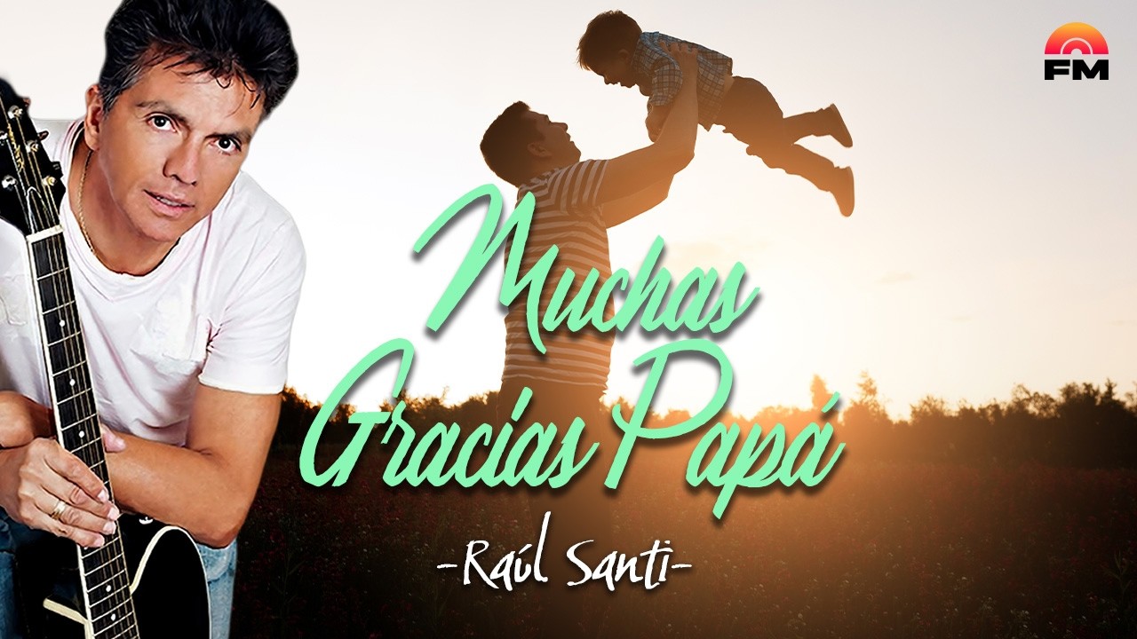 Muchas Gracias Papá - Raul Santi | Audio Oficial