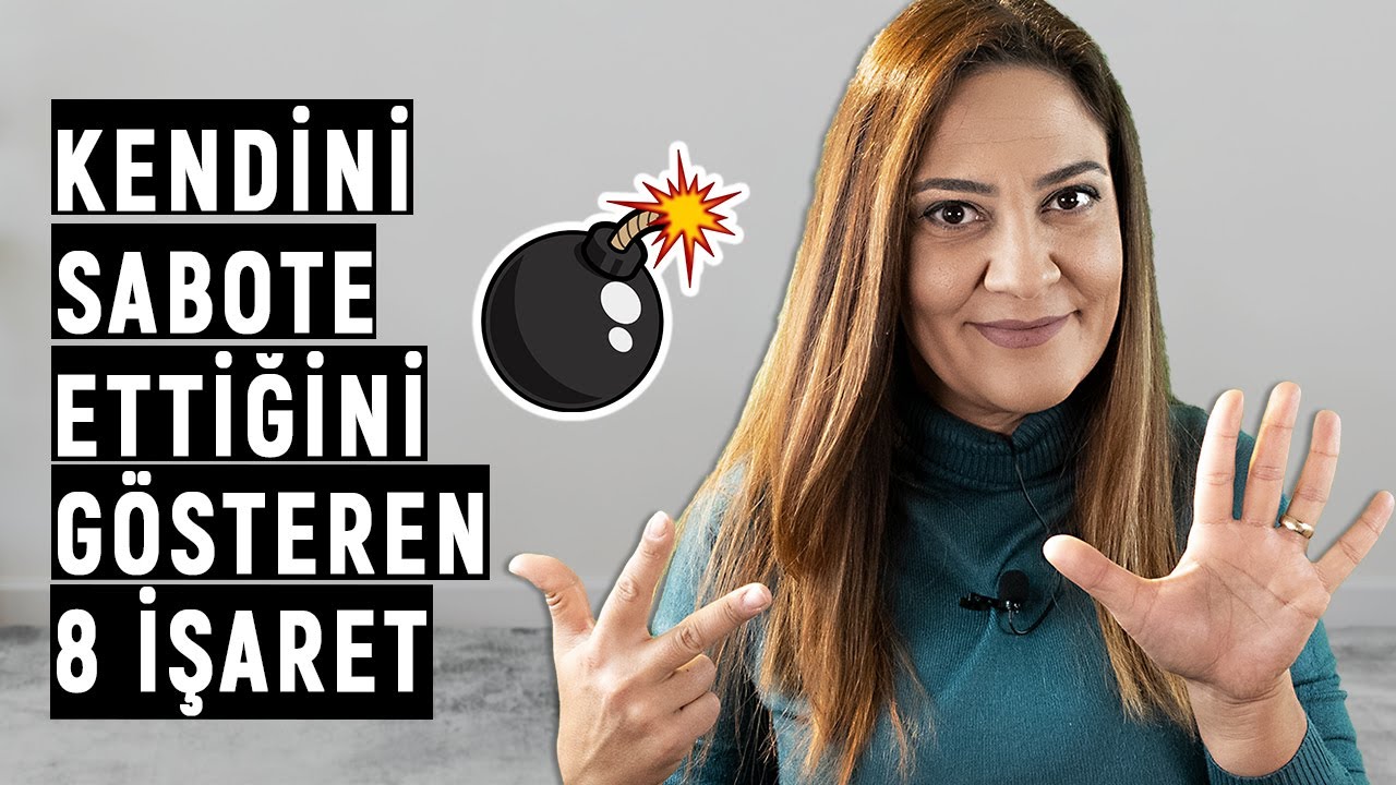 KENDİNİ SABOTE ETTİĞİNİ GÖSTEREN 8 İŞARET | Mindf*ck | Kendini Geliştirme Yolları
