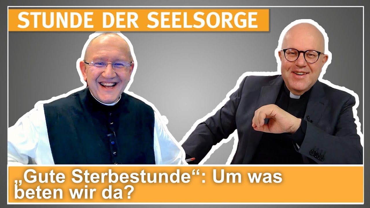 „Gute Sterbestunde“: Um was beten wir da? - 06.11.2024 - STUNDE DER SEELSORGE