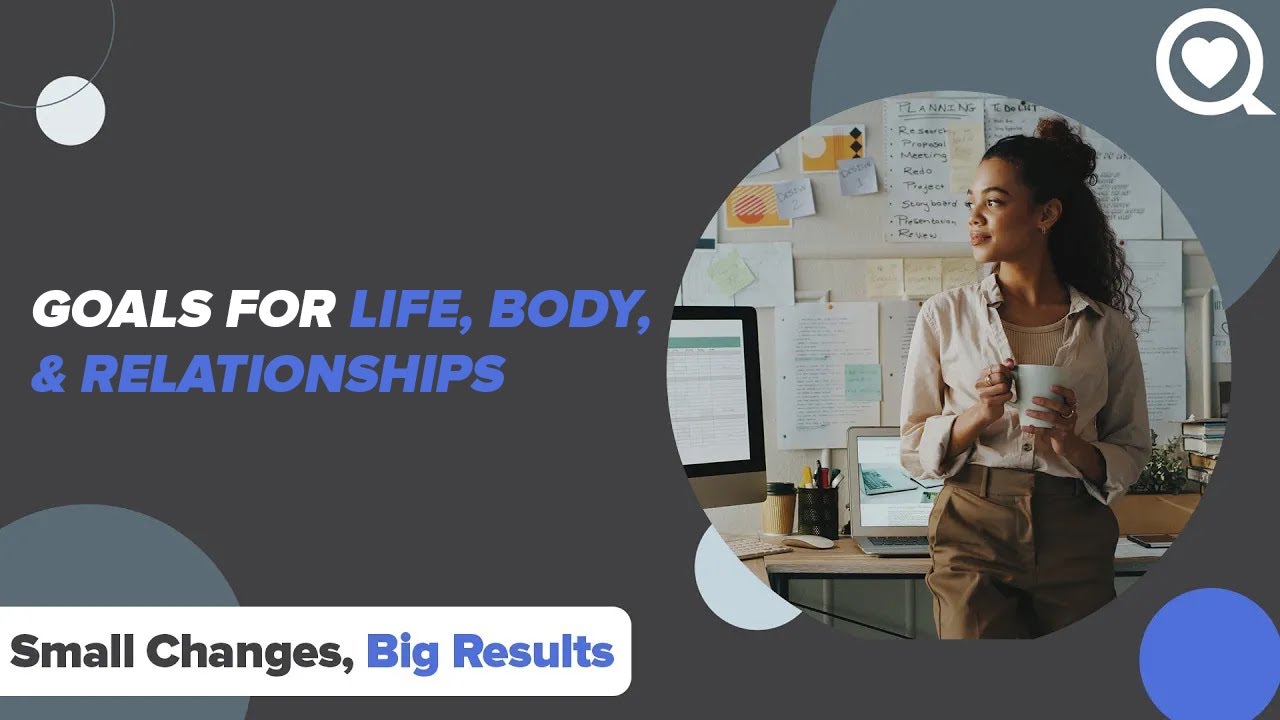 Mastering Goal-Setting for a Better Body, Life, and Relationships | Small Changes, Big Results