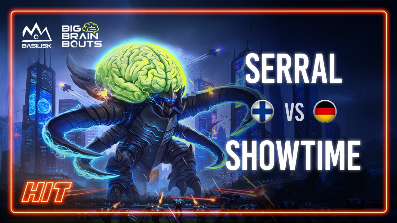 HIT! Serral VS ShoWTimE Basilisk Big Brain Bouts 101