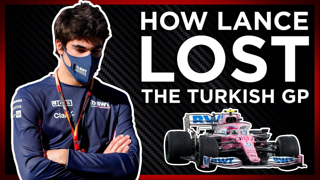 How Lance Stroll Lost The Turkish GP