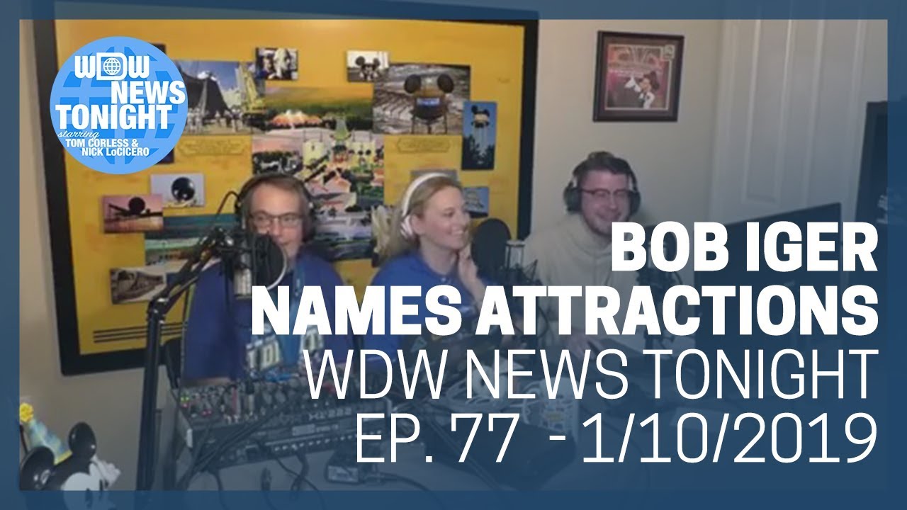 Bob Iger Names Attractions - WDW News Tonight