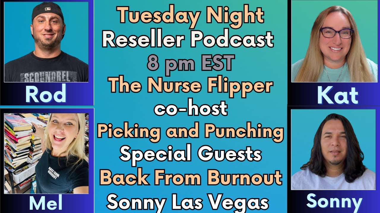 Reseller Podcast Live Nurse Flipper Picking and Punching Sonny Las Vegas Back From Burnout