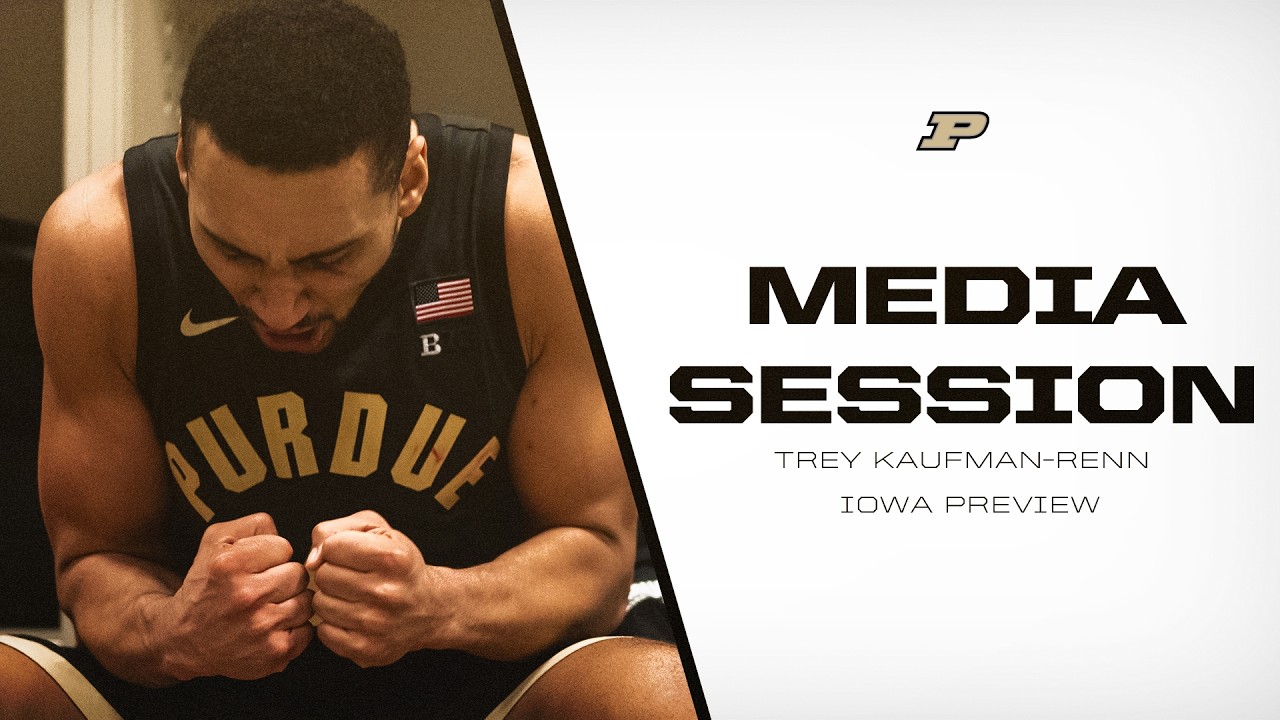 Trey Kaufman-Renn Media Session vs. Iowa | Purdue Men's Basketball