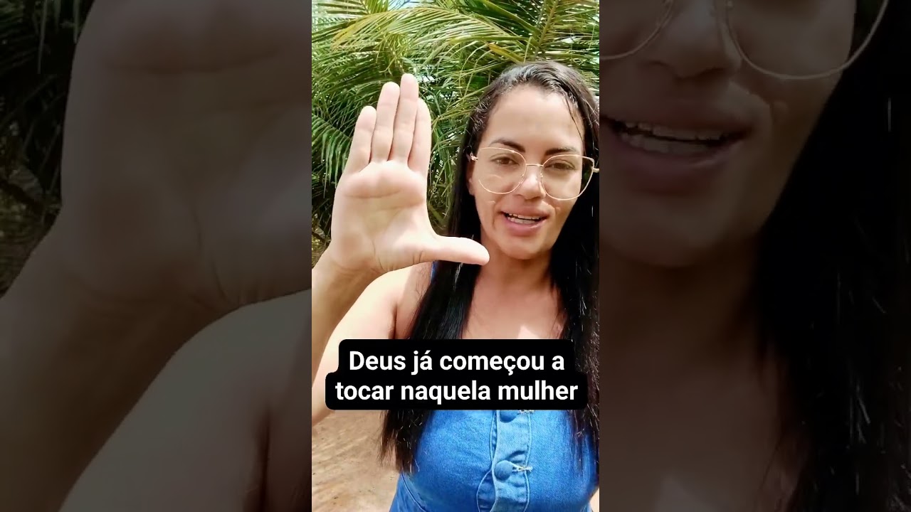 Deus já começou tocar naquela mulher