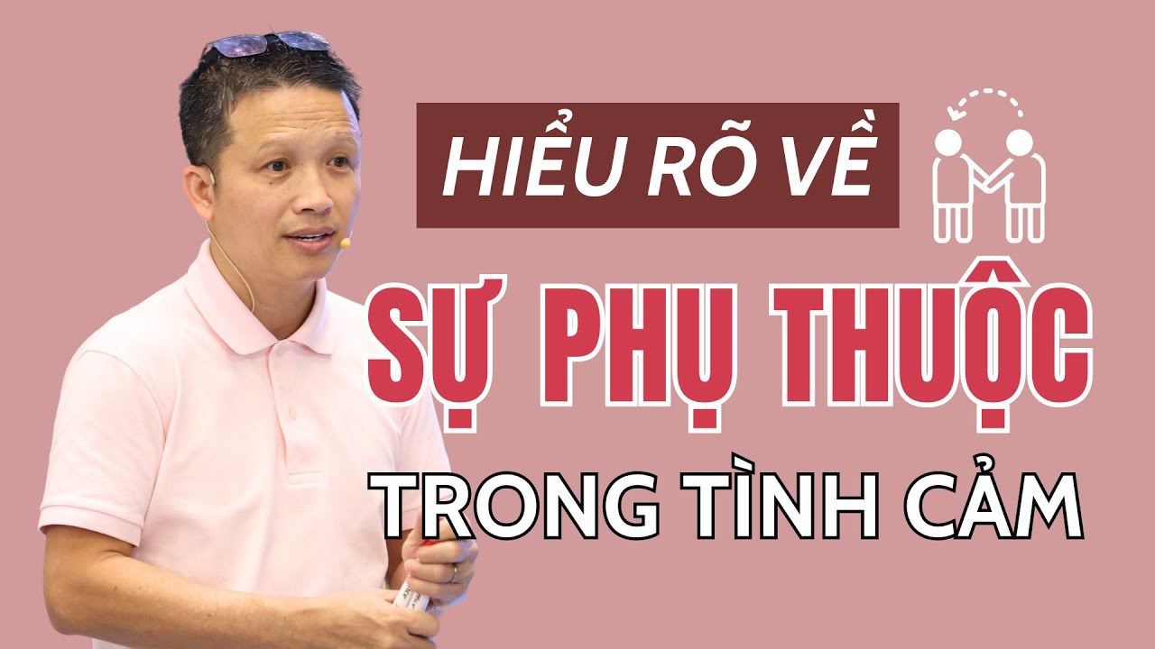 Nói rõ về sự phụ thuộc trong tình cảm cho các bạn hiểu..