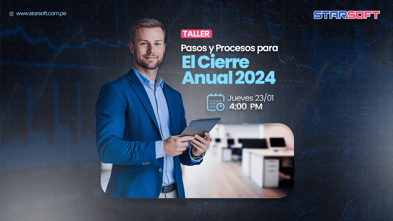 #STARSOFT Taller - Pasos y Procesos para el Cierre Anual 2024