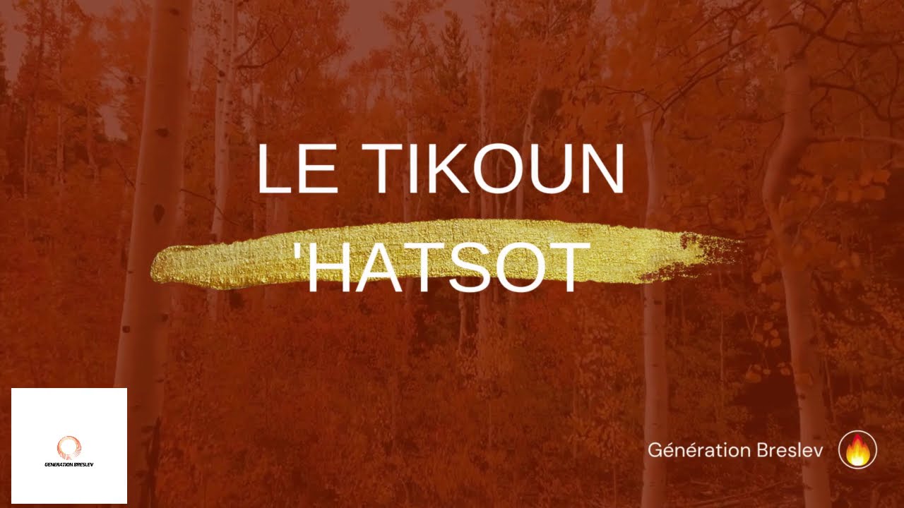 LE TIKOUN 'HATSOT