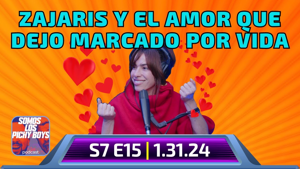 Zajaris nos cuenta sobre su primer gran amor. | Podcast 1.31.24