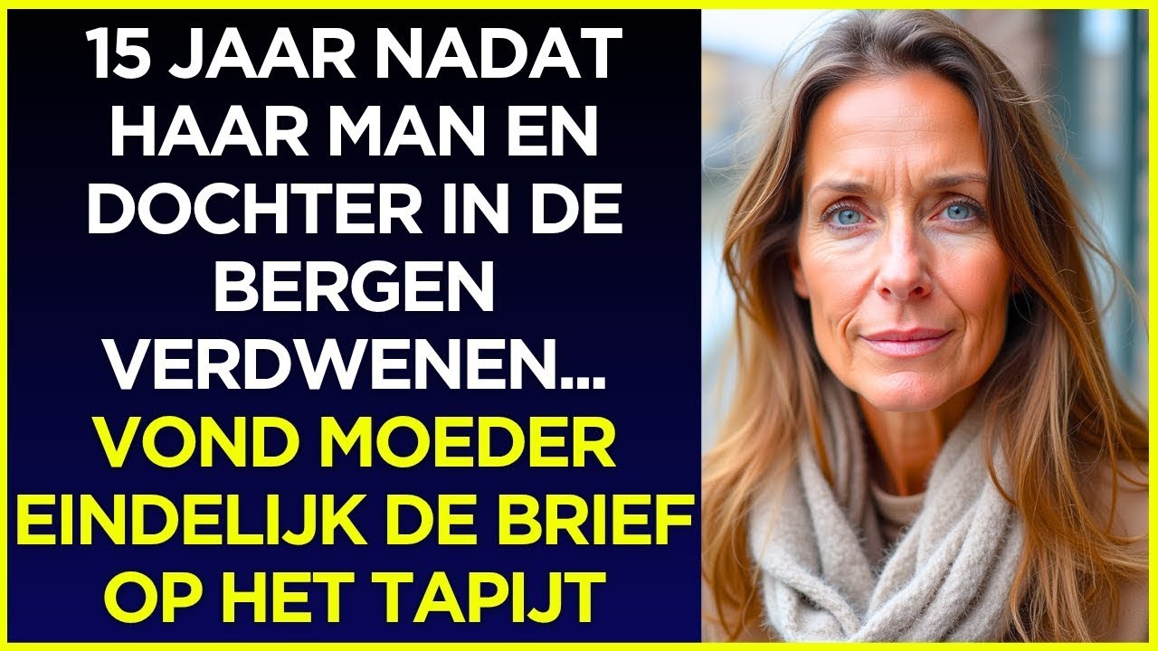 15 jaar nadat haar man en dochter in de bergen verdwenen... vond moeder eindelijk de brief op...