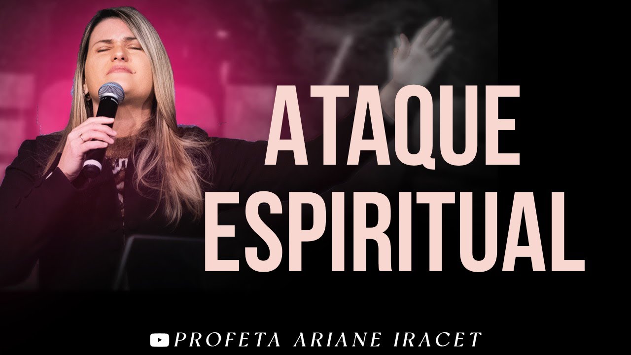 ATAQUE ESPIRITUAL | PROFETA ARIANE IRACET
