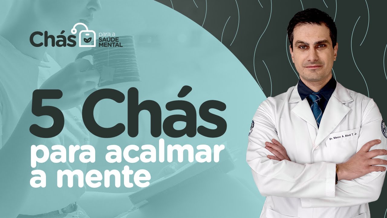 5 Chás Para ACALMAR a Mente