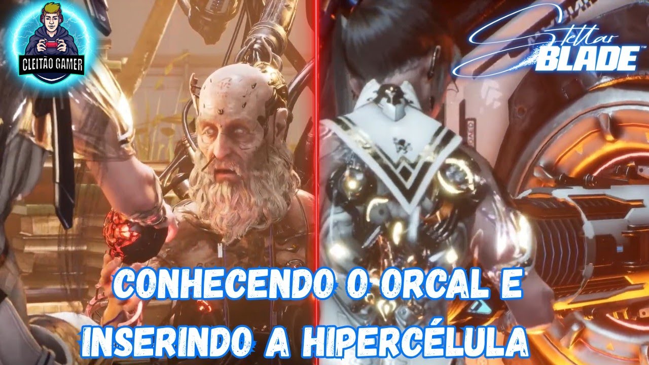 CONHECENDO O ORCAL E INSERINDO A HIPERCÉLULA  - STELLAR BLADE STEAM PC GAMEPLAY CLEITÃO GAMER