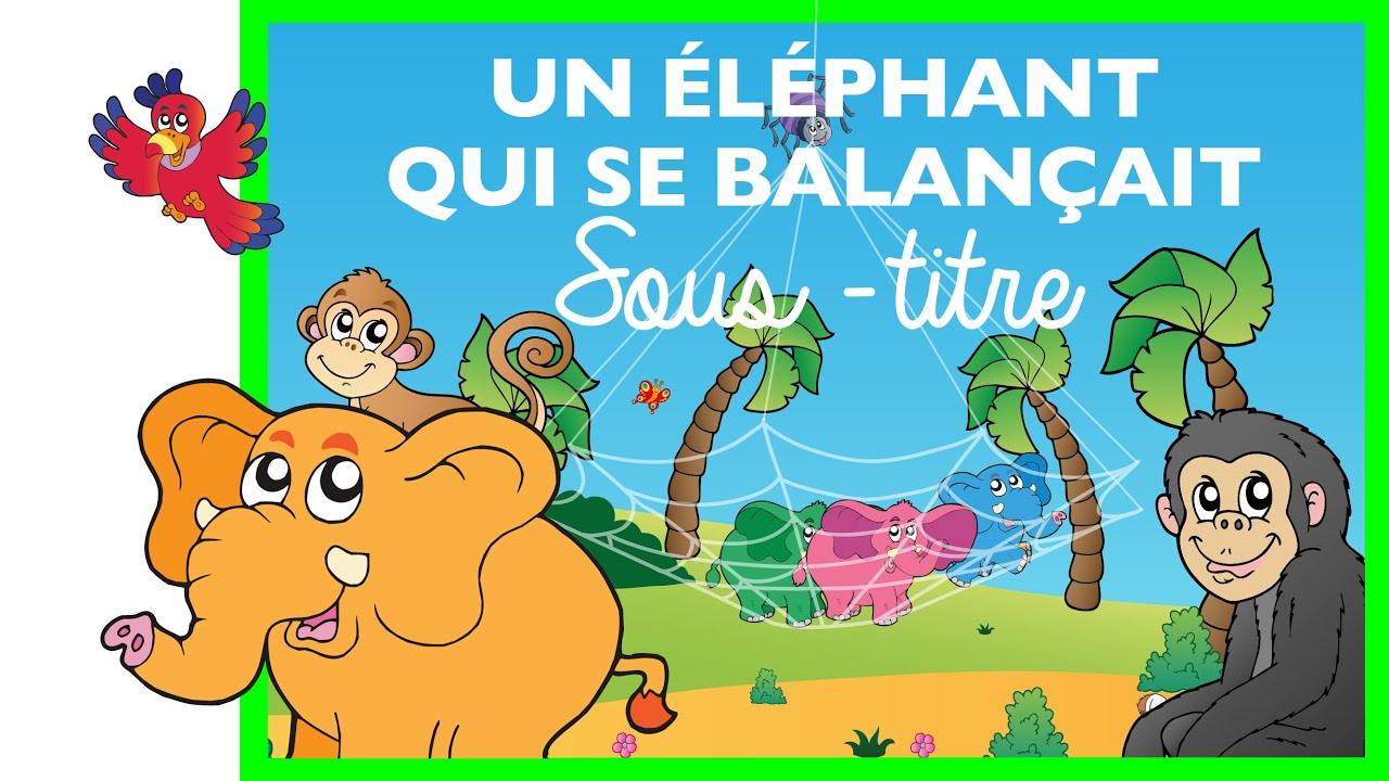 Un elephant qui se balançait Comptine + paroles