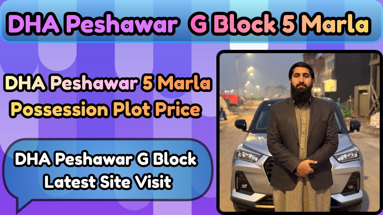 DHA Peshawar G1 Block Latest Site Visit | DHA Peshawar G Block 5 Marla Prices Update | DHA Peshawar 