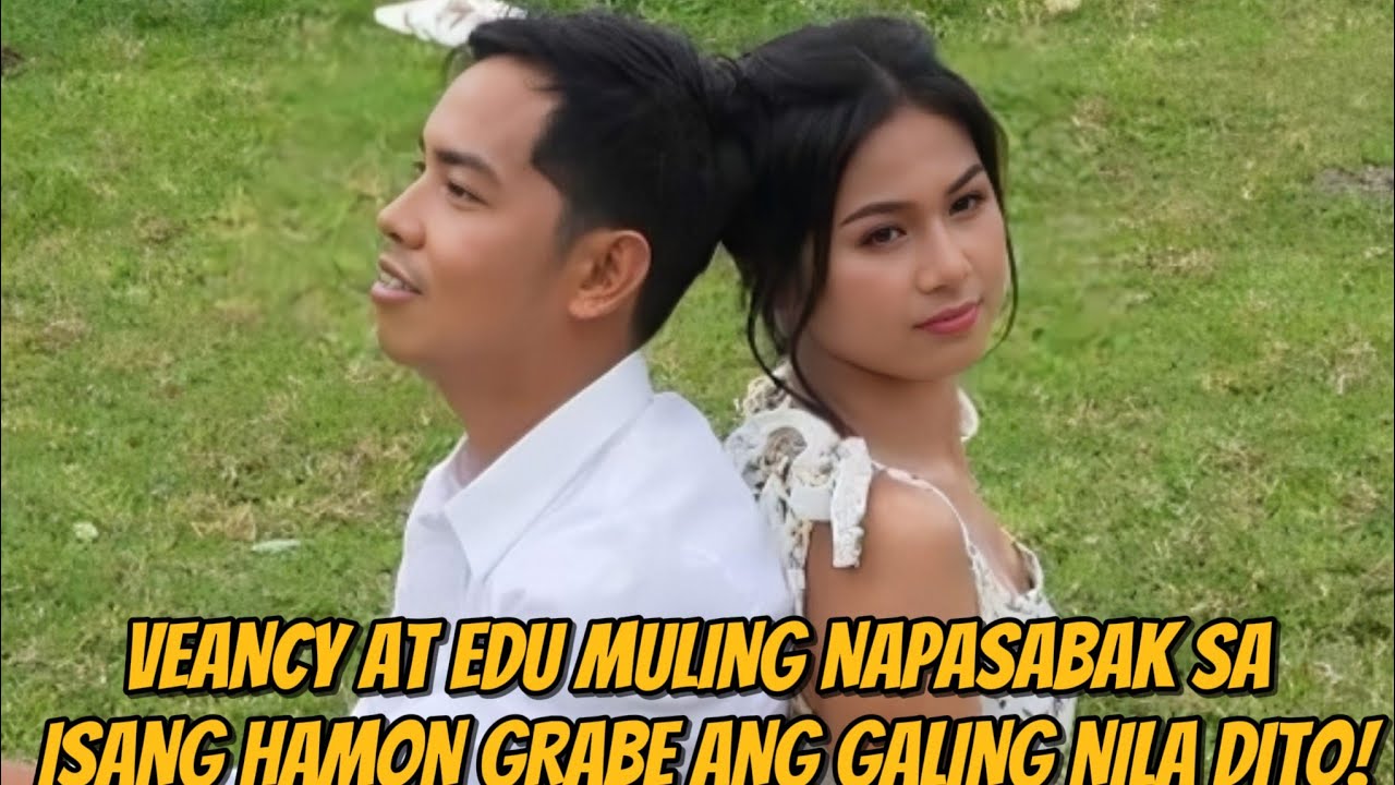 VEANCY AT EDU NAPASABAK SA ISANG HAMON GRABE ANG GALING NILANG DALAWA DITO!