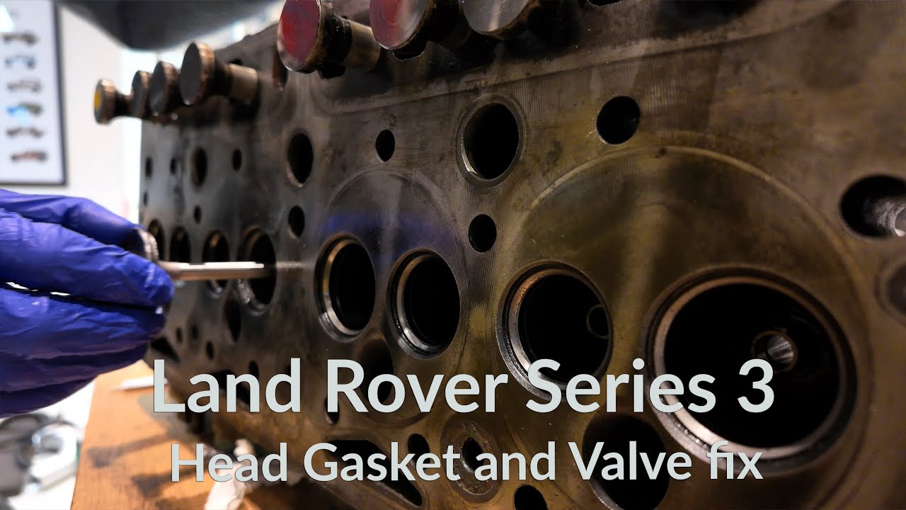 Land Rover Series 3 - Head gasket and Valve fix
